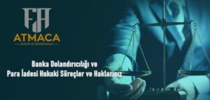 Banka Dolandırıcılığı ve Para İadesi Hukuki Süreçler ve Haklarınız